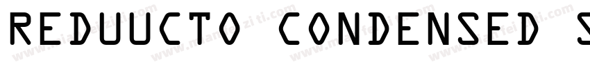 REDUUCTO CONDENSED SSI字体转换